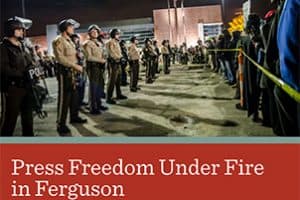 Press Freedom Under Fire in Ferguson Report Cover