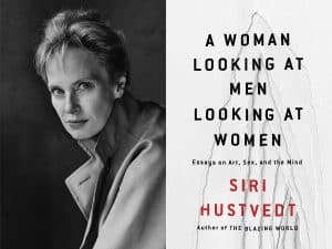 A Woman Looking at Men Looking at Women: Essays on Art, Sex, and the Mind by Siri Hustvedt