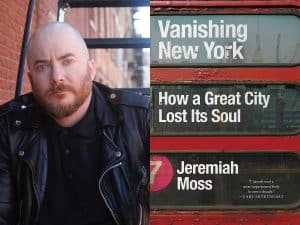 Jeremiah Moss headshot and cover of Vanishing New York