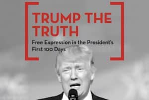Trump the Truth: Free Expression in the President's First 100 Days