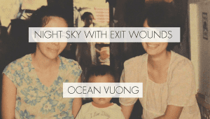 Book cover of Night Sky with Exit Wounds by Ocean Vuong