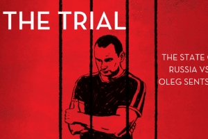 Illustration of Oleg Sentsov behind bars and the words "The Trial: The State of Russia vs Oleg Sentsov
