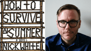 How to Survive a Summer book cover and author Nick White headshot