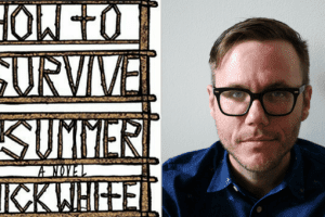 How to Survive a Summer book cover and author Nick White headshot