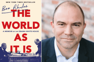 Ben Rhodes headshot and cover of The World As It Is