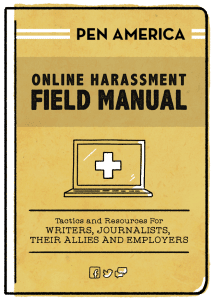 PEN America Online Harassment Field Manual