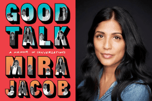 Mira Jacob headshot and cover of Good Talk
