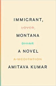 Amitava Kumar - Immigrant, Montana: A novel