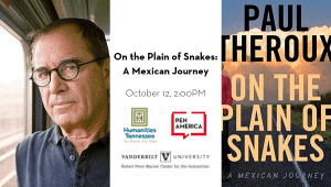 Humanities Tennessee 2019 On The Plain Of Snakes A Mexican Journey
