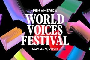 PEN America World Voices Festival: May 4–9, 2020