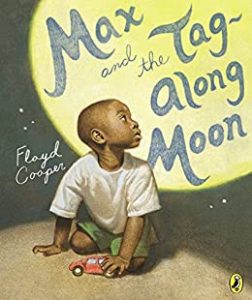 Floyd Cooper - Max and the Tag-Along Moon