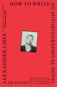 Alexander Chee- How to Write an Autobiographical Novel