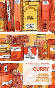 Naben Ruthnum - Curry: Eating, Reading, and Race
