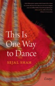 Sejal Shah - This Is One Way to Dance
