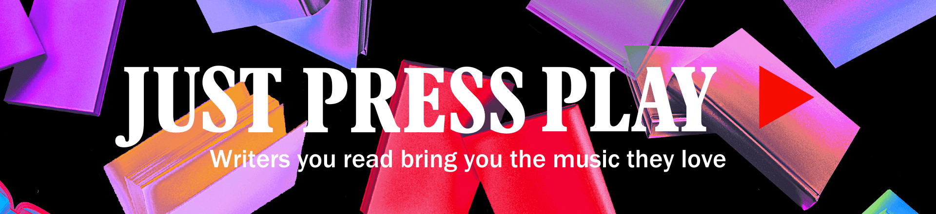 Just Press Play: Writers you read bring you the music they love