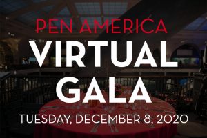 Table backdrop with the following words in front: “PEN America Virtual Gala: Tuesday, December 8, 2020”