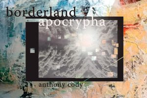Anthony Cody - Borderland Apocrypha book cover