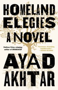 Ayad Akhtar - Homeland Elegies book cover