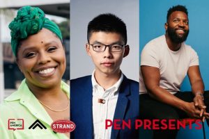 Event participant headshots; left to right: Patrisse Cullors, Joshua Wong, and Baratunde Thurston. At the bottom, on the left: logos of PEN America, Summit Series, and Strand Bookstore; on the right: “PEN PRESENTS”