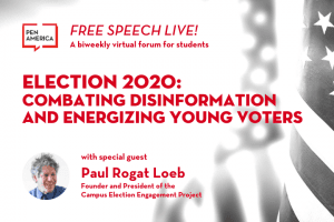 Black-and-white image of American flag as backdrop; on top: “Free Speech Live! A biweekly virtual forum for students. Election 2020: Combating Disinformation and Energizing Young Voters with special guest Paul Rogat Loeb” and Loeb’s headshot