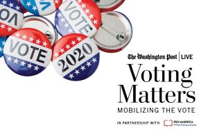 “Vote” and “2020” buttons with The Washington Post Live logo, the text “Mobilizing the Vote,” and “in Partnership with PEN America #WhatToExpect2020”