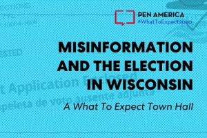 “Ballot Application Enclosed” envelope with blue overlay as backdrop; on top: “PEN America #WhatToExpect 2020, Misinformation and the Election in Wisconsin, A What To Expect 2020 Town Hall”