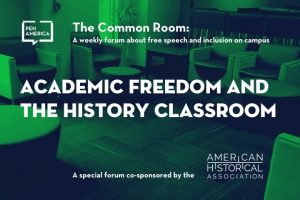 Seats in a lounge with green overlay as backdrop; on top: “The Common Room: Academic Freedom and the History Classroom” and at the bottom: “A special forum co-sponsored by the American Historical Association”