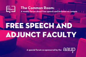 Seats in a lounge with pink overlay as backdrop; on top: “The Common Room: A weekly forum on free speech and inclusion on campus. Free Speech and Adjunct Faculty” and at the bottom: “A special forum co-sponsored by the AAUP”