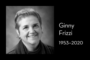 Ginny Frizzi’s headshot on left; on right: “Ginny Frizzi, 1953–2020”
