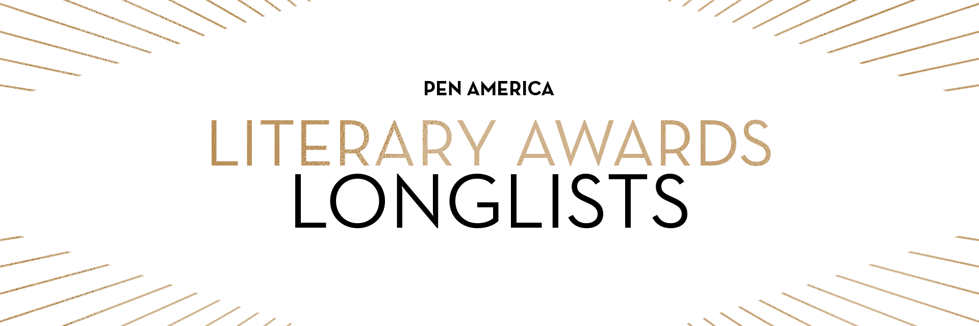 “PEN America Literary Award Longlists” in centered text; golden rays sticking out from each corner
