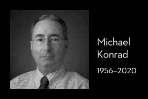 Michael Konrad’s headshot on left; on right: “Michael Konrad, 1956–2020”
