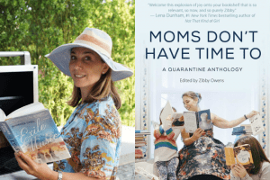 Zibby Owens photo and “Moms Don’t Have Time To: A Quarantine Anthology” book cover