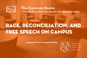 Seats in a lounge with orange overlay as backdrop; on top: “The Common Room: A biweekly forum about free expression and inclusion on campus. Race, Reconciliation, and Free Speech on Campus”
