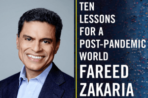Fareed Zakaria headshot and "Ten Lessons for a Post-Pandemic World" book cover