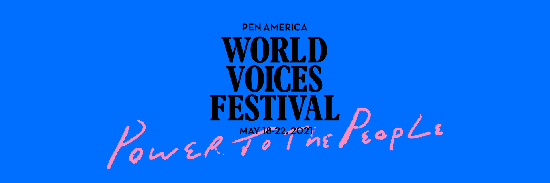 “PEN America World Voices Festival” logo and “Power to the People” (pink font) on top of blue background