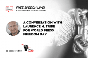 On left: “Free Speech Live!: A biweekly virtual forum students. A Conversation with Laurence H. Tribe for World Press Freedom Day, co-sponsored by Teens for Press Freedom.” On right: faded image of a microphone