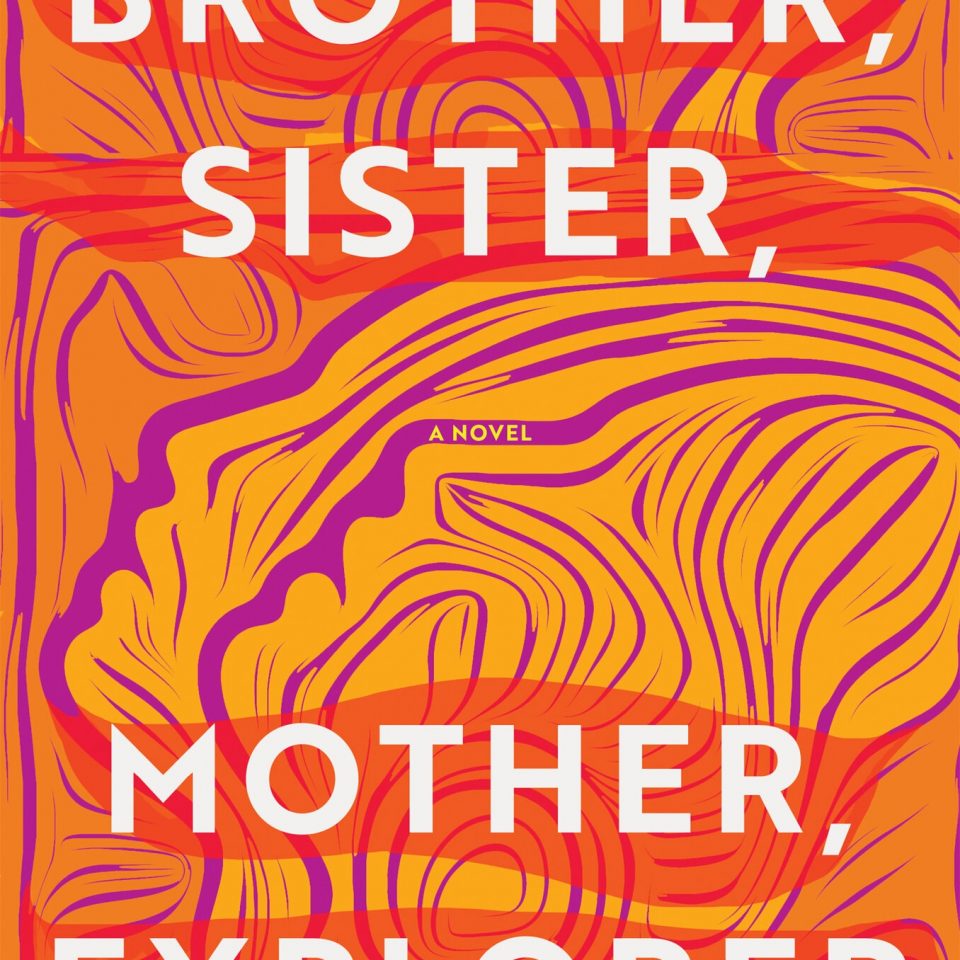 Brother, Sister, Mother, Explorer book cover