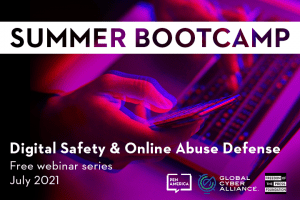 A person holding a cell phone and using their other hand on their laptop keyboard in red and blue overlaying a black background; on top: “Summer Bootcamp: Digital Safety & Online Abuse Defense. Free webinar series, July 2021.” and logos of PEN America, Global Cyber Alliance, and Freedom of the Press Foundation