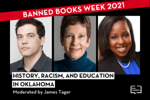 Headshots of James Tager, Dr. Anne Hyde, and Carlisha Williams Bradley; on top: “Banned Books Week 2021” in a red banner and “History, Racism, and Education moderated by James Tager”