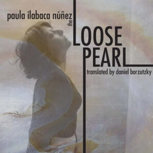 book cover for paula ilabaca nunez the loose pearl, a woman in profile