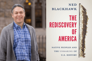 Ned Blackhawk headshot and The Rediscovery of America book cover