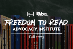 Freedom to Read Advocacy Institute- Fall 2023