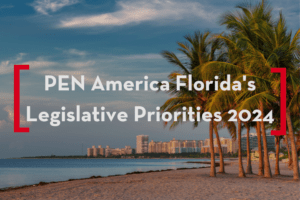 PEN America Florida's Legislative Priorities 2024