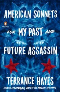 Terrance Hayes - American Sonnets for My Past and Future Assassin