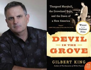 Gilbert King headshot and cover of Devil in the Grove
