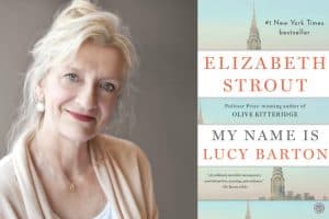 Elizabeth Strout headshot and cover of My Name is Lucy Barton