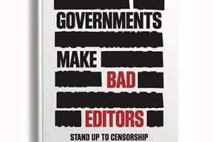 Governments Make Bad Editors: Stand Up to Censorship