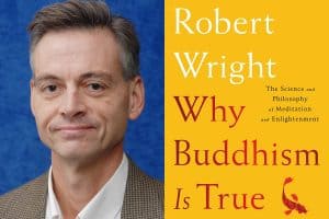 Robert Wright Headshot and cover of Why Buddhism Is True