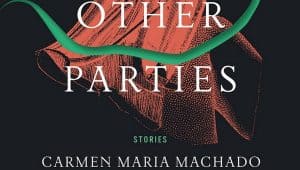 Book cover of Her Body and Other Parties by Carmen Maria Machado