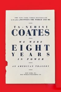 We Were Eight Years In Power by Ta-Nehisi Coates